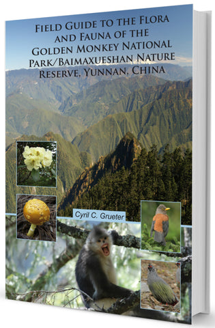 Field Guide to the Flora and Fauna of the Golden Monkey National Park/baimaxueshan Nature Reserve, Yunnan, China